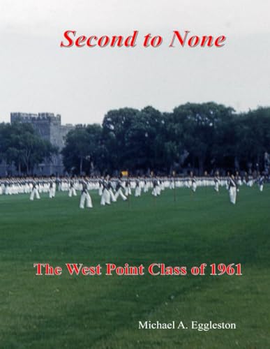 Second to None: The West Point Class of 1961 von Independently published
