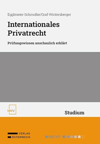 Internationales Privatrecht: Prüfungswissen anschaulich erklärt von Verlag Österreich GmbH