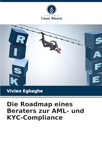 Die Roadmap eines Beraters zur AML- und KYC-Compliance: DE von Verlag Unser Wissen