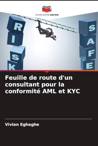 Feuille de route d'un consultant pour la conformité AML et KYC von Editions Notre Savoir
