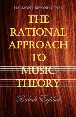 The Rational Approach to Music Theory von Independent Publisher