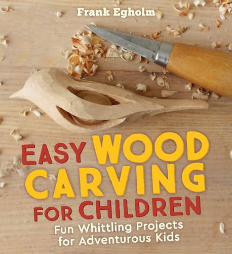 Easy Wood Carving for Children: Fun Whittling Projects for Adventurous Kids von Floris Books