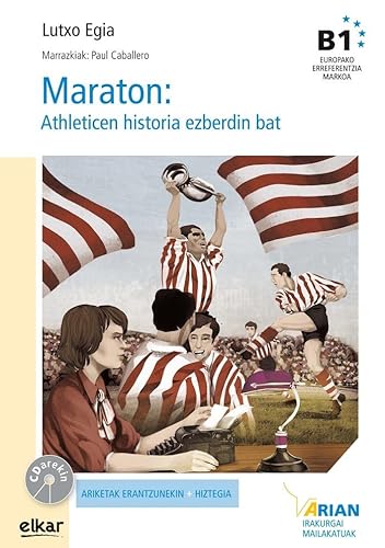 Maraton : Athleticen historia ezberdin bat (+ CD audioa): Arian B1. Irakurgaiak (Arian irakurgaiak, Band 19) von Elkar