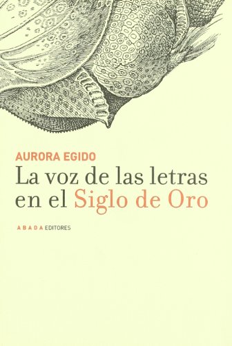 La voz de las letras en el Siglo de Oro (LECTURAS DE HISTORIA)