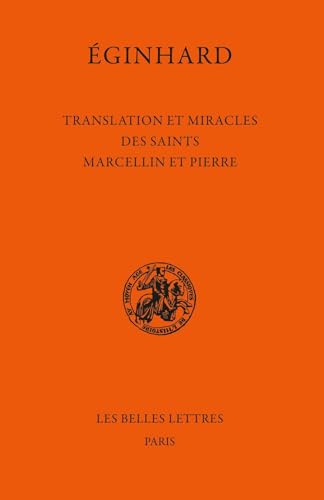 Translation et miracles des saints Marcellin et Pierre von BELLES LETTRES