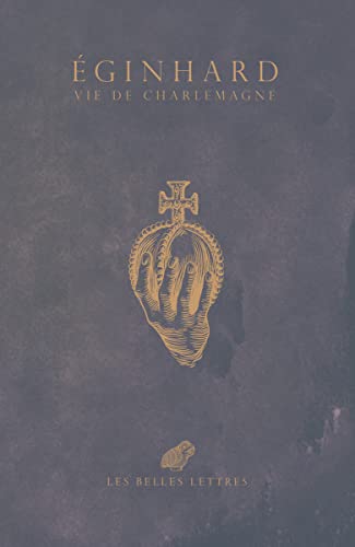Vie De Charlemagne Vie De Charlemagne von Les Belles Lettres