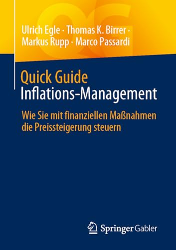 Quick Guide Inflations-Management: Wie Sie mit finanziellen Maßnahmen die Preissteigerung steuern von Springer Gabler