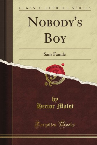 Nobody's Boy: Sans Famile (Classic Reprint) von Forgotten Books