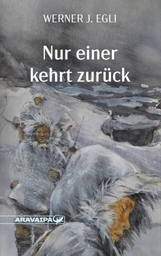 Nur einer kehrt zurück von ARAVAIPA-Verlag