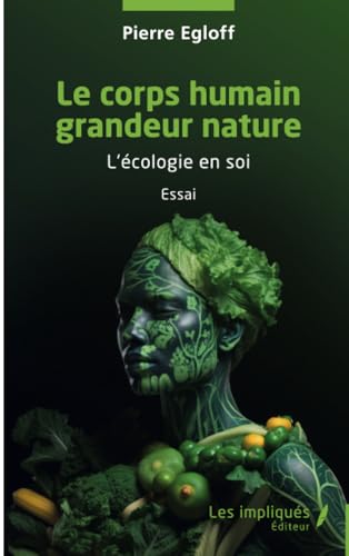 Le corps humain grandeur nature: L’écologie en soi von Les Impliqués