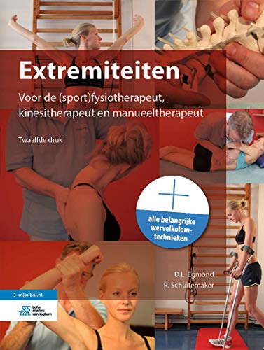 Extremiteiten: Voor de (sport)fysiotherapeut, kinesitherapeut en manueeltherapeut von Bohn Stafleu van Loghum