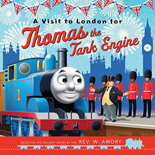 Thomas & Friends: A Visit to London for Thomas the Tank Engine: Illustrated picture book adventure perfect for Thomas & Friends fans - A special ... the Queen (Thomas & Friends Picture Books)