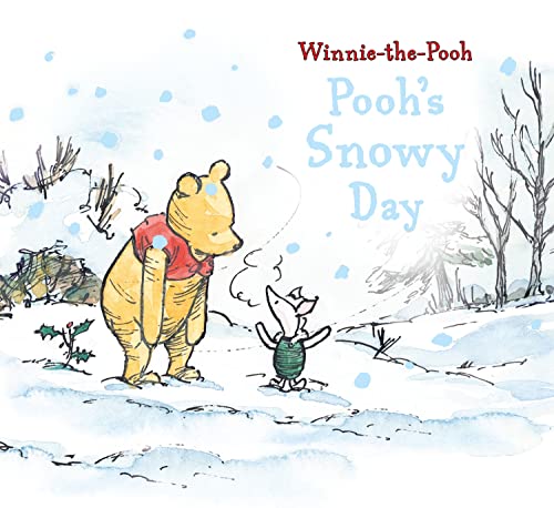 Winnie-the-Pooh: Pooh's Snowy Day: The Perfect Illustrated Christmas Gift for Young Fans Winnie-the-Pooh: Pooh's Snowy Day: The Perfect Illustrated Christmas Gift for Young Fans