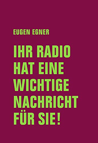 Ihr Radio hat eine wichtige Nachricht für Sie! von Verbrecher Verlag