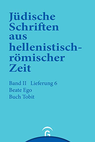 Buch Tobit (Jüdische Schriften aus hellenistisch-römischer Zeit, Bd 2: Unterweisung in erzählender Form)