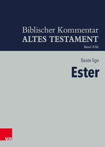 Ester (Biblischer Kommentar Altes Testament - Neubearbeitungen: Bandausgaben)