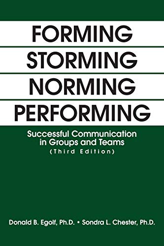 Forming Storming Norming Performing: Successful Communication in Groups and Teams (Third Edition) von iUniverse