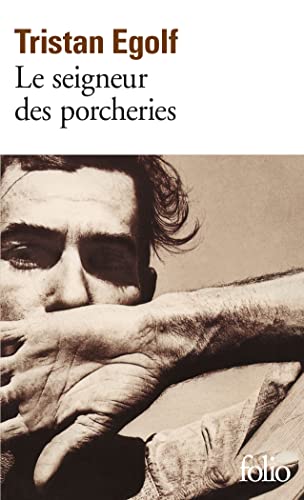 Le Seigneur des porcheries: Le temps venu de tuer le veau gras et d'armer les justes (Folio)