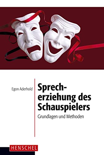 Sprecherziehung des Schauspielers: Grundlagen und Methoden