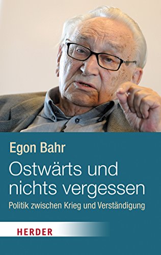 Ostwärts und nichts vergessen: Politik zwischen Krieg und Verständigung (HERDER spektrum)