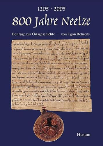 800 Jahre Neetze 1205-2005: Beiträge zur Ortsgeschichte
