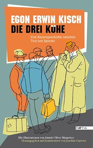 Die drei Kühe: Eine Bauerngeschichte zwischen Tirol und Spanien von Edition Raetia