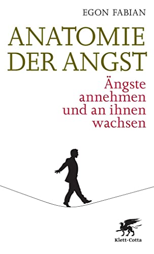 Anatomie der Angst: Ängste annehmen und an ihnen wachsen von Klett-Cotta Verlag