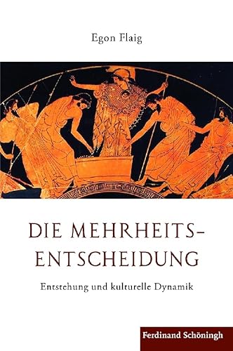 Die Mehrheitsentscheidung. Entstehung und kulturelle Dynamik von Schöningh