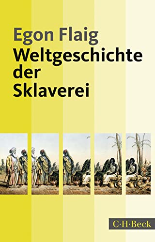 Weltgeschichte der Sklaverei: Von der Antike bis zur Gegenwart (Beck Paperback) von Beck C. H.