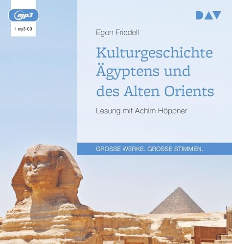 Kulturgeschichte Ägyptens und des Alten Orients: Lesung mit Achim Höppner (1 mp3-CD)