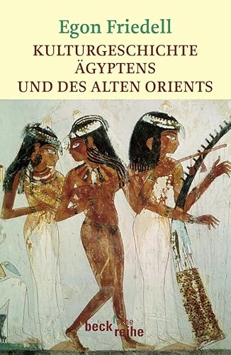 Kulturgeschichte Ägyptens und des alten Orients von Beck C. H.