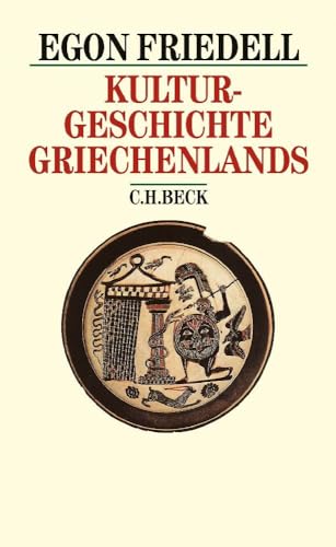 Kulturgeschichte Griechenlands: Leben und Legende der vorchristlichen Seele (Beck's Historische Bibliothek) von Beck C. H.