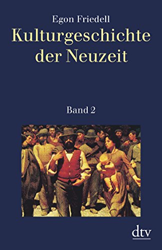 Kulturgeschichte der Neuzeit, Band 2: Die Krisis der europäischen Seele von der schwarzen Pest bis zum Ersten Weltkrieg von dtv Verlagsgesellschaft