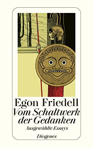 Vom Schaltwerk der Gedanken: Ausgewählte Essays: Ausgewählte Essays zu Geschichte, Politik, Philosophie, Religion, Theater und Literatur (detebe)