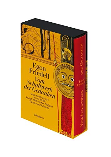 Vom Schaltwerk der Gedanken: Ausgewählte Essays zu Geschichte, Politik, Philosophie, Religion, Theater und Literatur