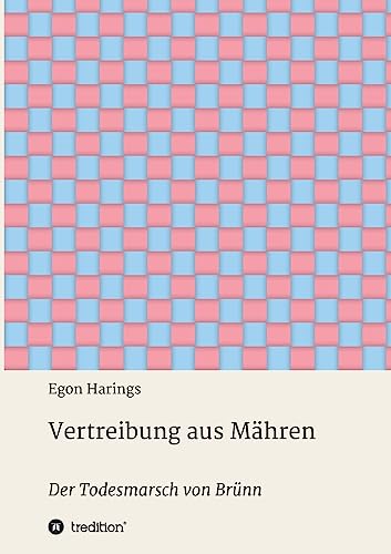 Vertreibung aus Mähren: Der Todesmarsch von Brünn