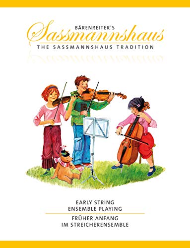 Early String Ensemble Playing / Früher Anfang im Streicherensemble. Spielpartitur, Stimme, Sammelband. Bärenreiter's Sassmannshaus von Bärenreiter-Verlag