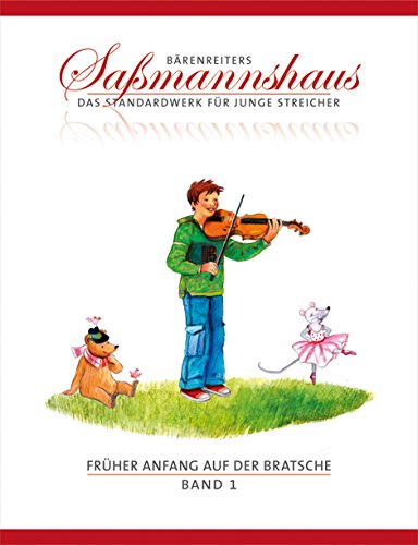 Früher Anfang auf der Bratsche 1: Die Bratschenschule für Kinder ab 4 Jahre. 15 Kapitel. Mit zahlreichen Ruf- und Kinderliedern von Bärenreiter