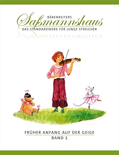 Früher Anfang auf der Geige, Band 1 -Eine Violinschule für Kinder ab 4 Jahren-. Bärenreiters Saßmannshaus. Spielpartitur von Bärenreiter Verlag