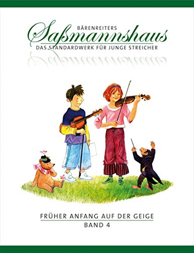 Früher Anfang auf der Geige 4: Die Violinschule für Kinder ab 4 Jahre. 15 Kapitel. Lagenspiel, Tonleitern, Akkorde, Stricharten von Bärenreiter