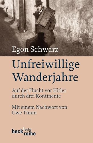 Unfreiwillige Wanderjahre: Auf der Flucht vor Hitler durch drei Kontinente