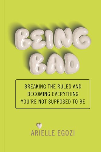 Being Bad: Breaking the Rules and Becoming Everything You're Not Supposed to Be Being Bad: Breaking the Rules and Becoming Everything You're Not Supposed to Be von Chronicle Prism