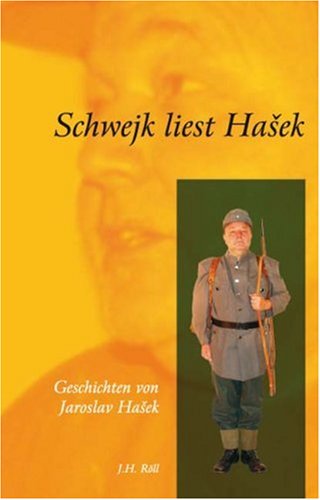 Schwejk liest Hasek. Geschichten von Jaroslav Hasek.