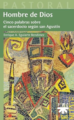 Hombre de Dios: Cinco palabras sobre el sacerdocio según san Agustín (Pastoral) von PPC EDITORIAL