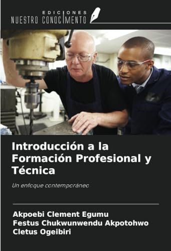 Introducción a la Formación Profesional y Técnica: Un enfoque contemporáneo von Ediciones Nuestro Conocimiento