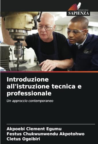 Introduzione all'istruzione tecnica e professionale: Un approccio contemporaneo von Edizioni Sapienza