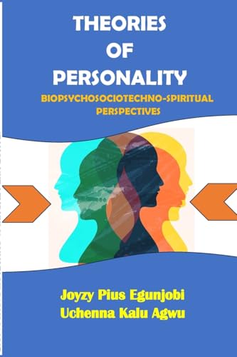 THEORIES OF PERSONALITY: BIOPSYCHOSOCIOTECHNO-SPIRITUAL PERSPECTIVES von Lulu.com