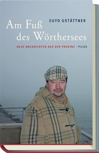 Am Fuß des Wörthersees. Neue Nachrichten aus der Provinz