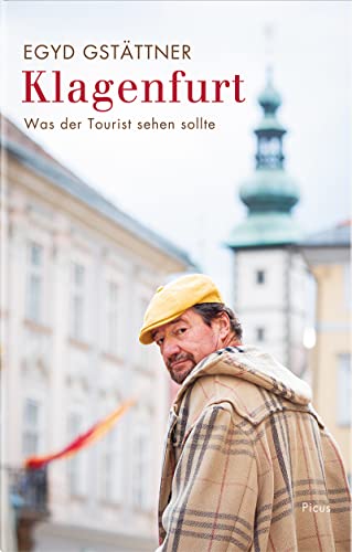 Klagenfurt: Was der Tourist sehen sollte von Picus Verlag GmbH