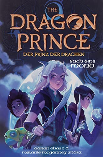 Dragon Prince – Der Prinz der Drachen Buch 1: Mond (Roman) (Der Prinz der Drachen - Romane) von CROCU